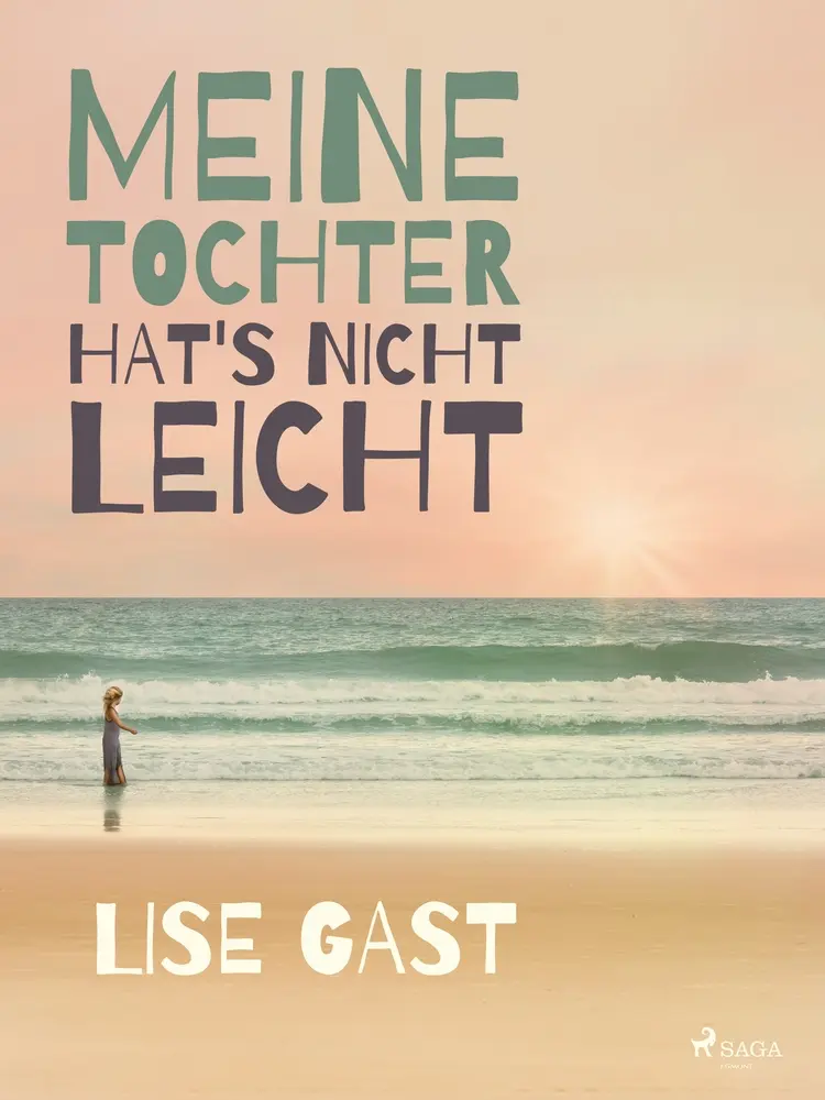 Meine Tochter hat's nicht leicht af Lise Gast