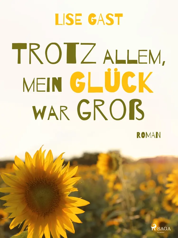 Trotz allem mein Glück war gross af Lise Gast