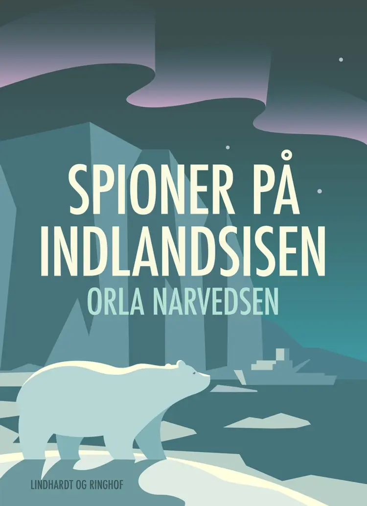 Spioner på indlandsisen af Orla Narvedsen