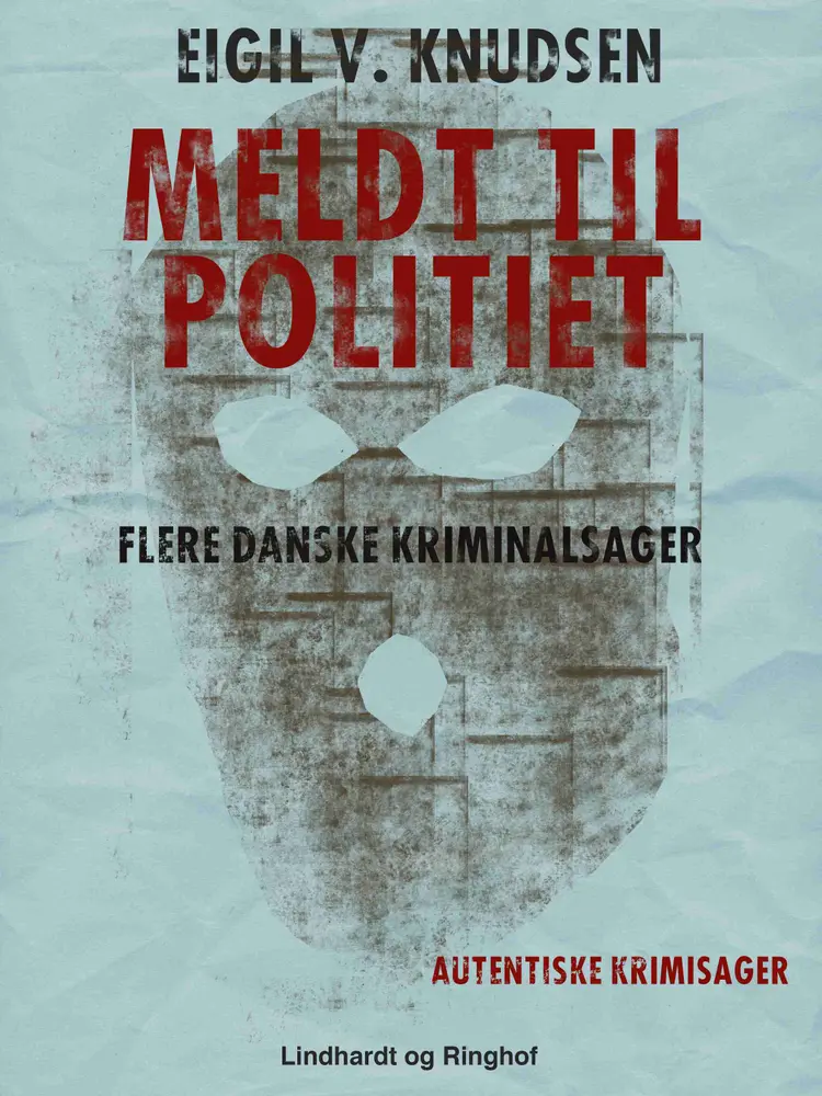 Meldt til politiet af Eigil V. Knudsen