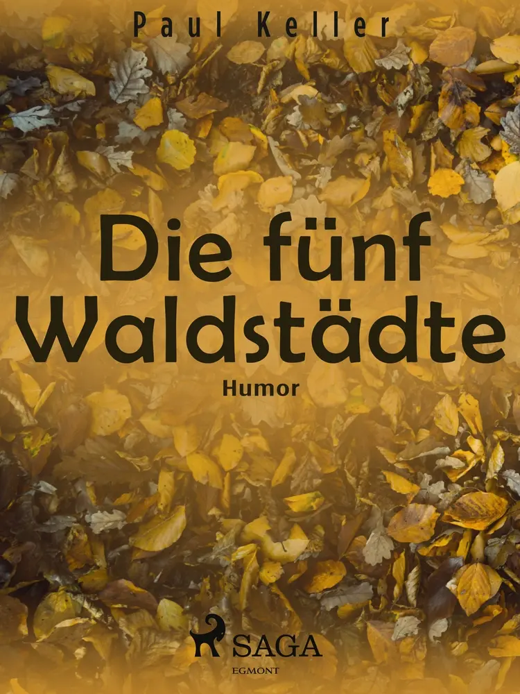Die fünf Waldstädte. Ein Buch für Menschen, die jung sind af Paul Keller