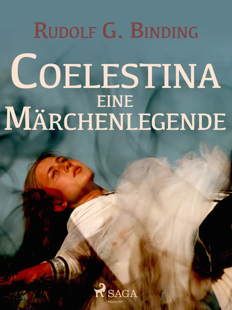 Coelestina. Eine Märchenlegende af Rudolf G. Binding