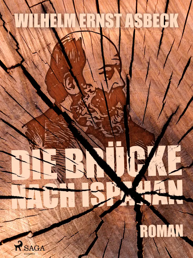 Die Brücke nach Ispahan af Wilhelm Ernst Asbeck