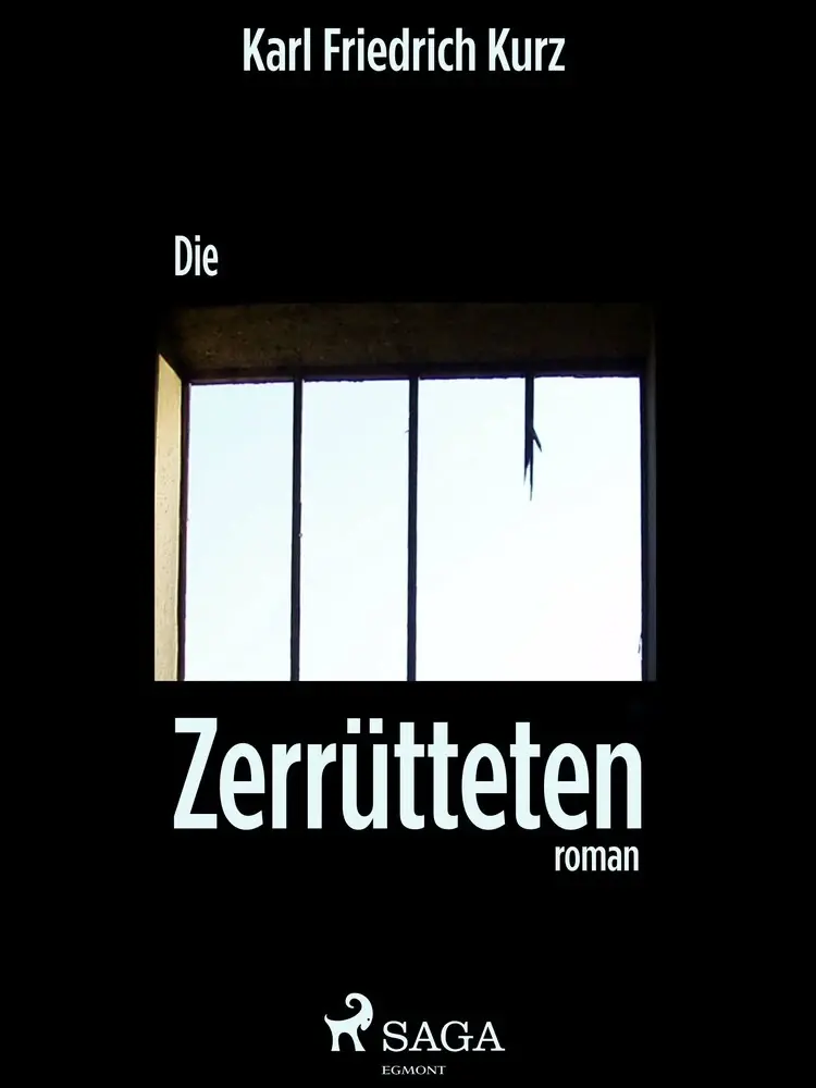 Die Zerrütteten af Karl Friedrich Kurz