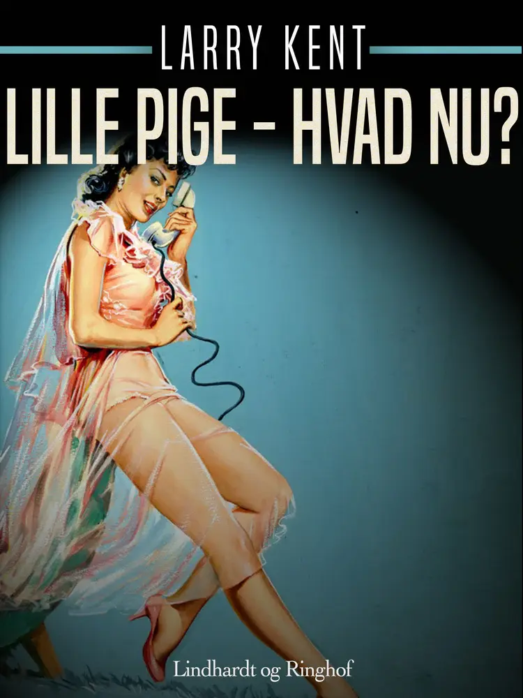 Lille pige - hvad nu? af Larry Kent