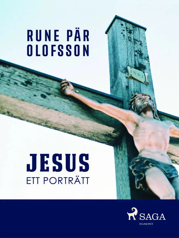 Jesus : ett porträtt af Rune Pär Olofsson
