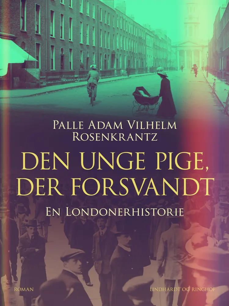 Den unge pige, der forsvandt. En Londonerhistorie af Palle Adam Vilhelm Rosenkrantz