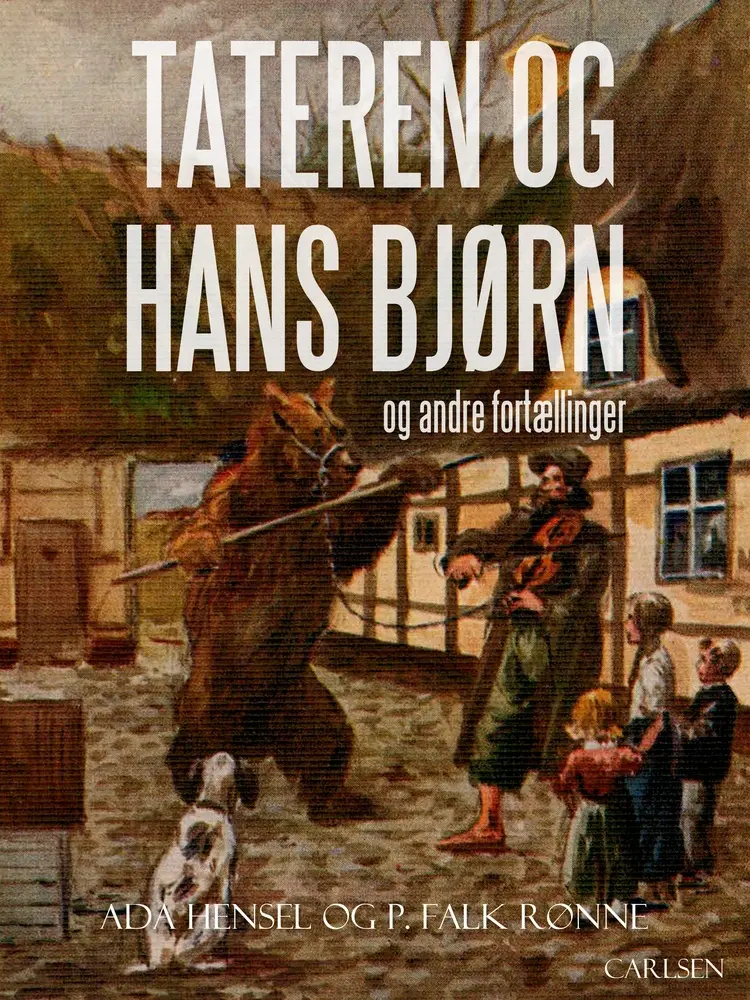 Tateren og hans bjørn og andre fortællinger af Ada Hensel
