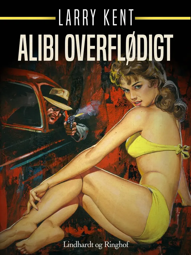 Alibi overflødigt af Larry Kent