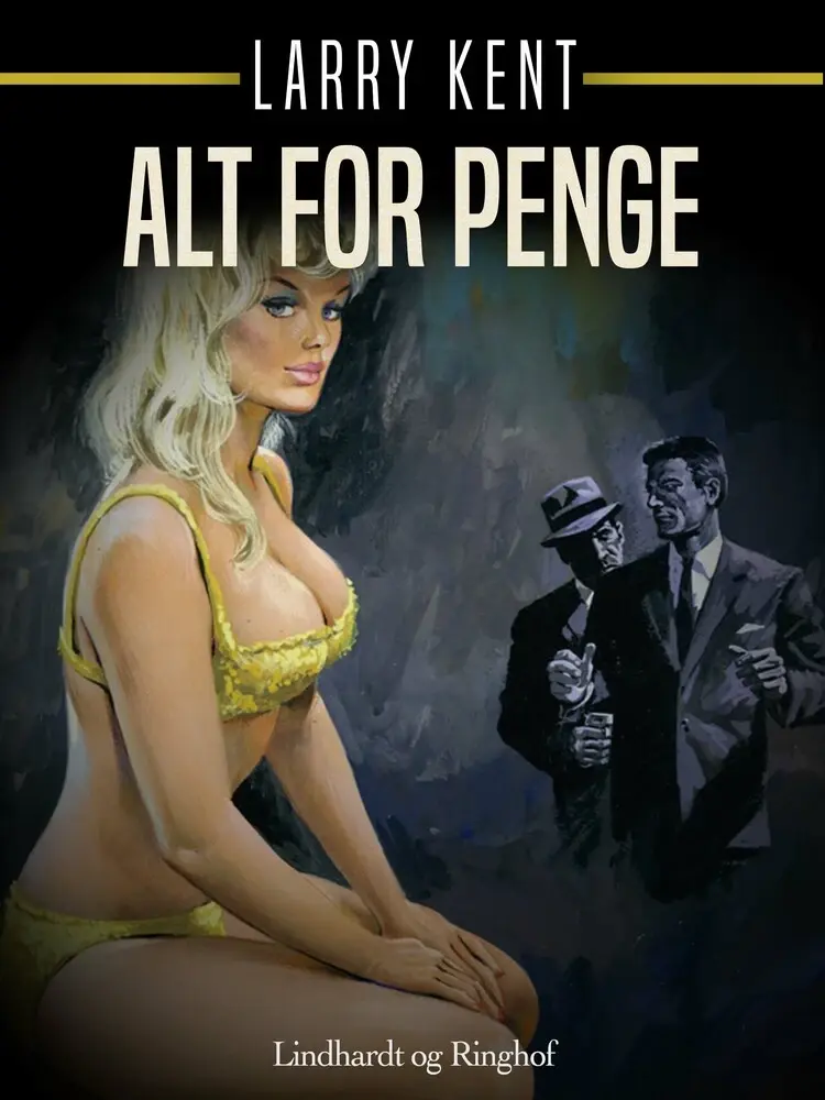 Alt for penge af Larry Kent