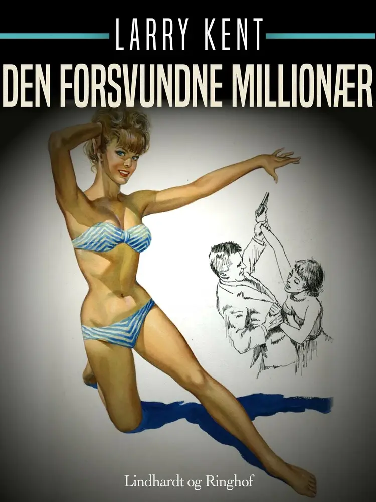 Den forsvundne millionær af Larry Kent