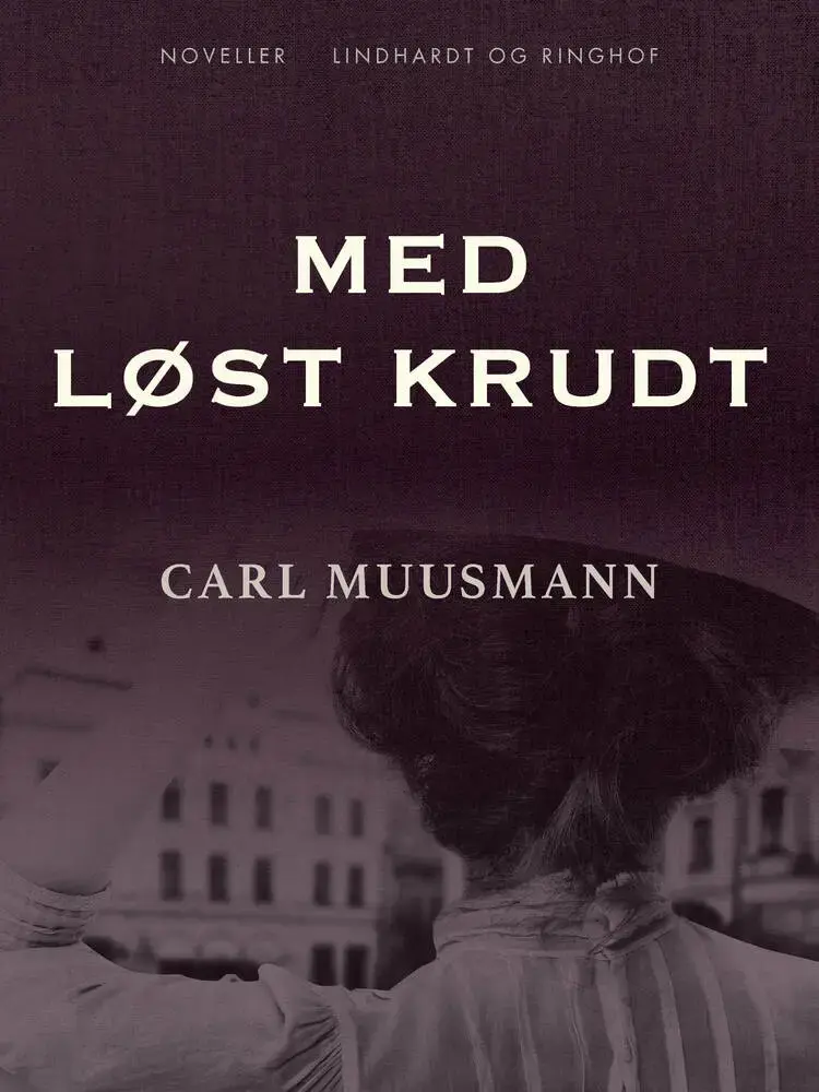 Med løst krudt af Carl Muusmann