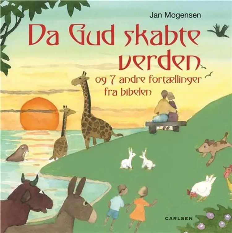 Da Gud skabte verden og 7 andre fortællinger fra Bibelen af Jan Mogensen
