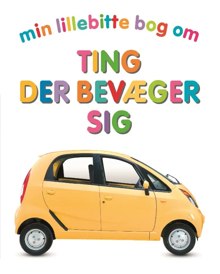 Min lillebitte bog om ting der bevæger sig af Sarah Davis