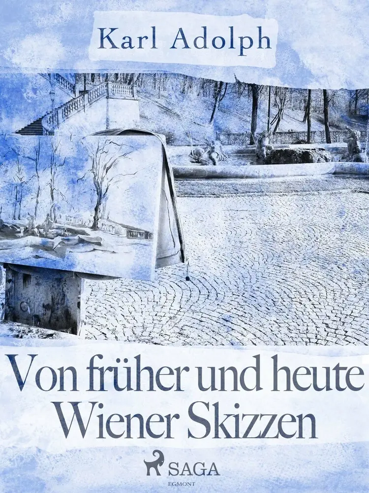 Von früher und heute. Wiener Skizzen af Karl Adolph