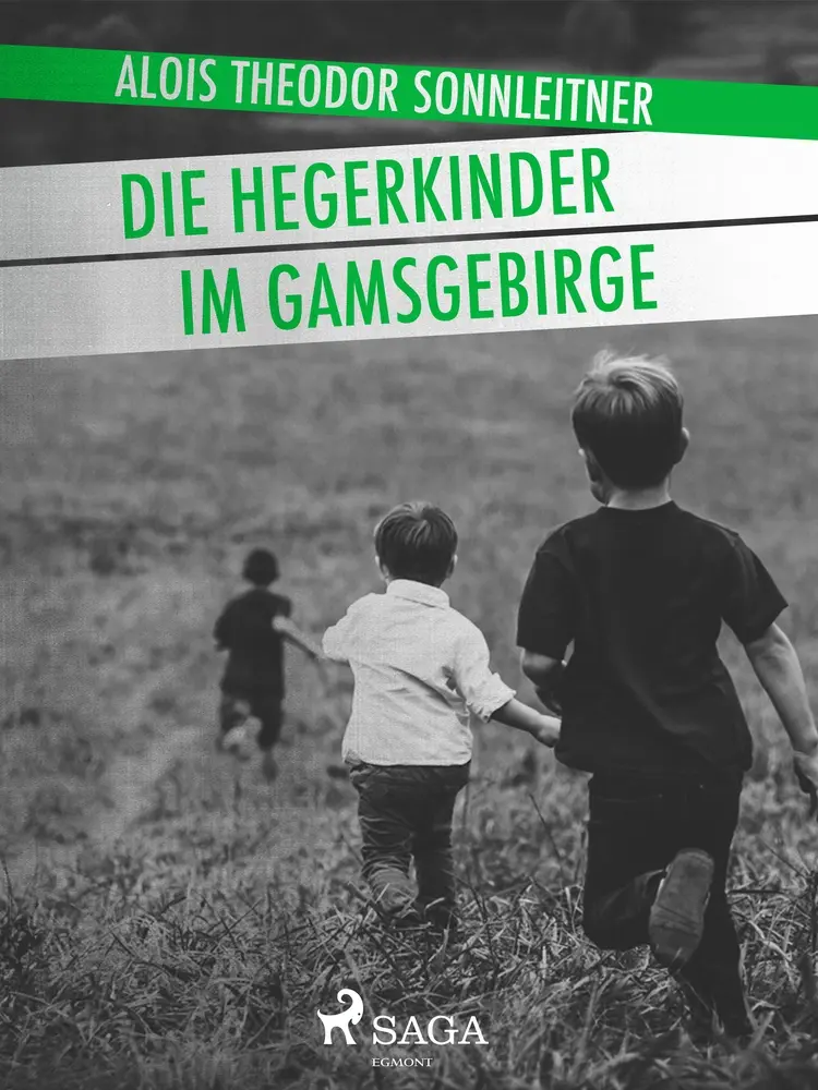 Die Hegerkinder im Gamsgebirge af Alois Theodor Sonnleitner
