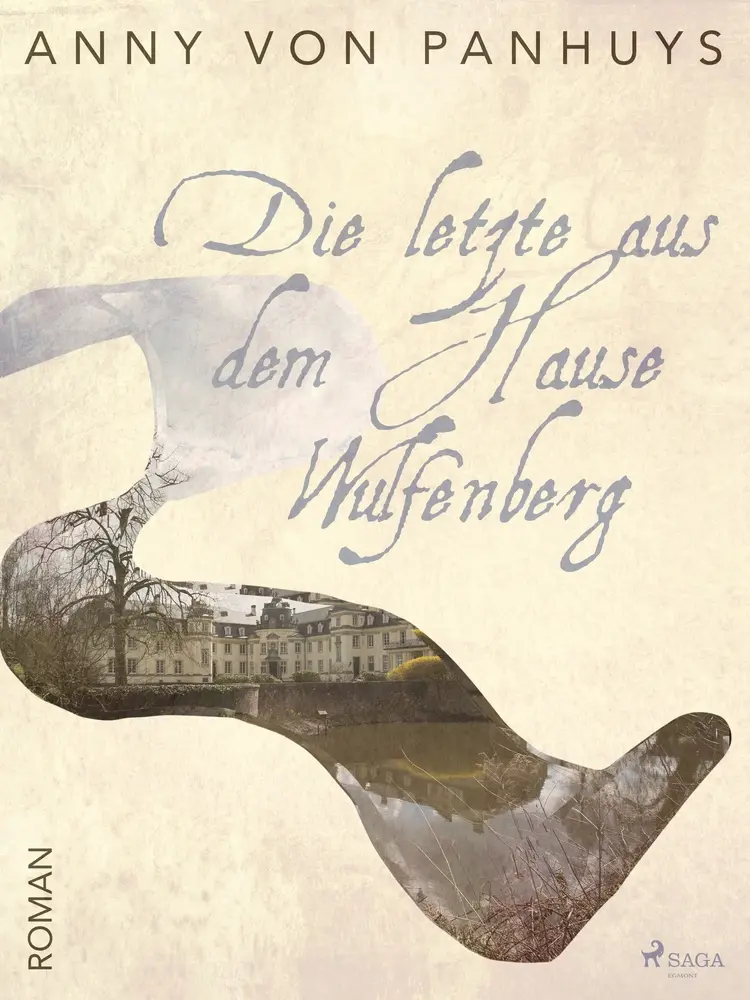 Die letzte aus dem Hause Wulfenberg af Anny von Panhuys