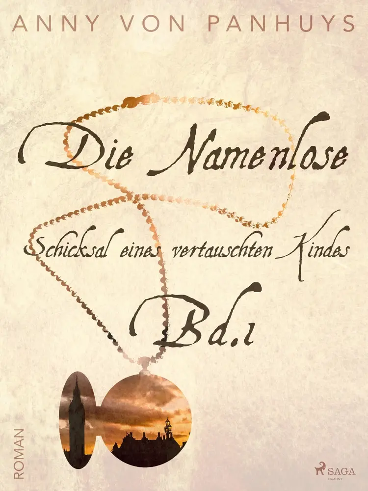 Die Namenlose. Schicksal eines vertauschten Kindes Bd.1 af Anny von Panhuys