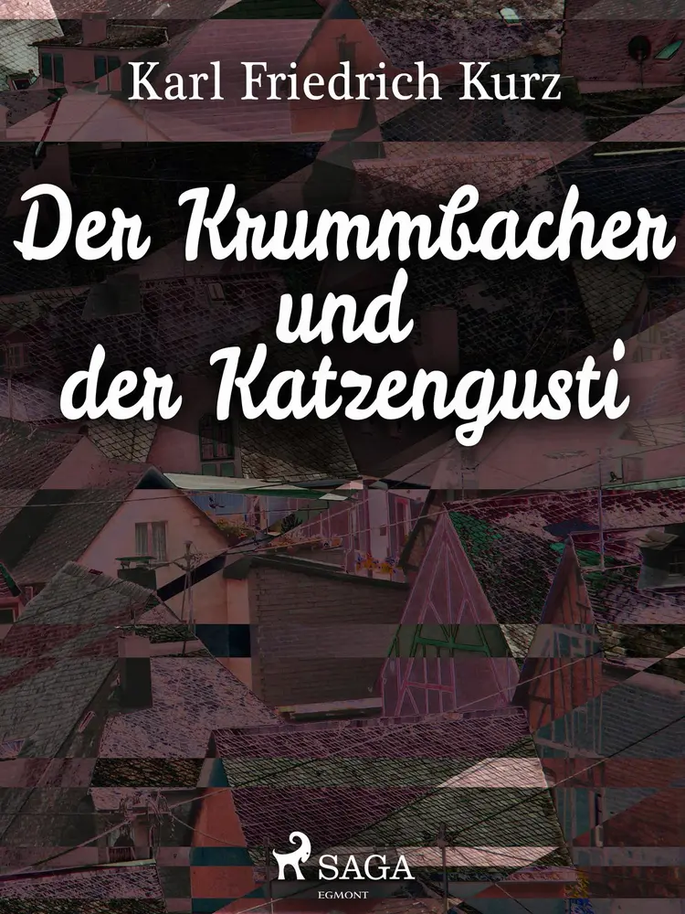 Der Krummbacher und der Katzengusti af Karl Friedrich Kurz