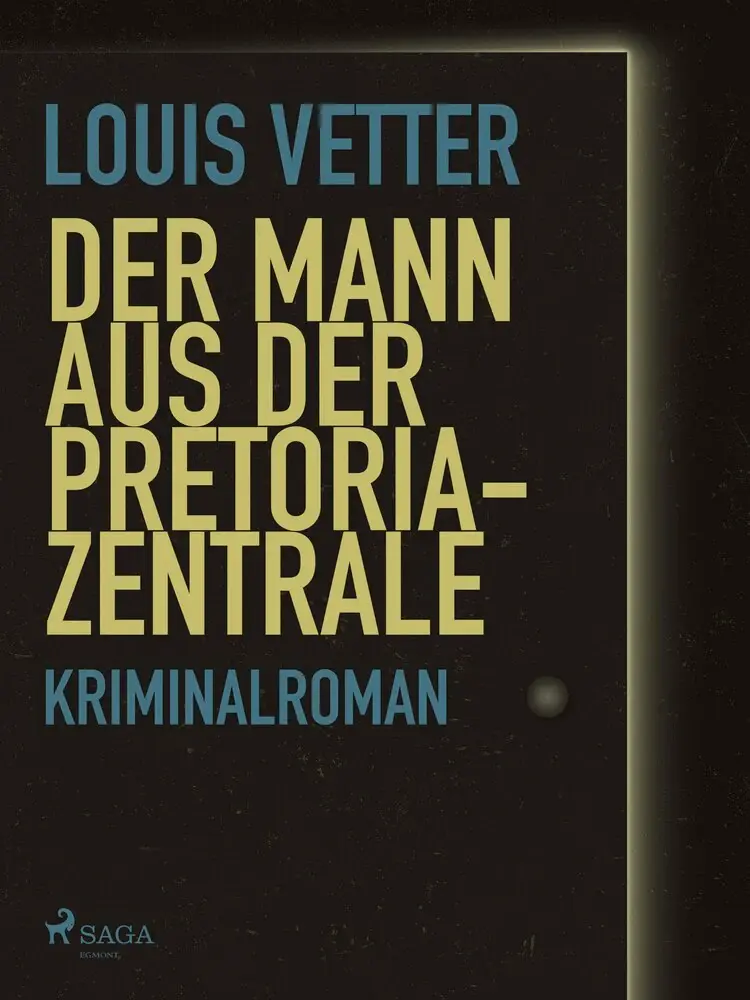 Der Mann aus der Pretoria-Zentrale af Louis Vetter