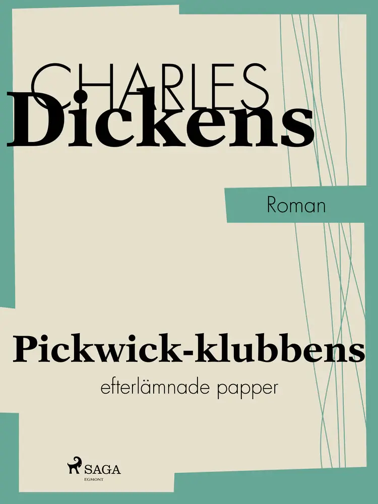 Pickwick-klubbens efterlämnade papper af Charles Dickens