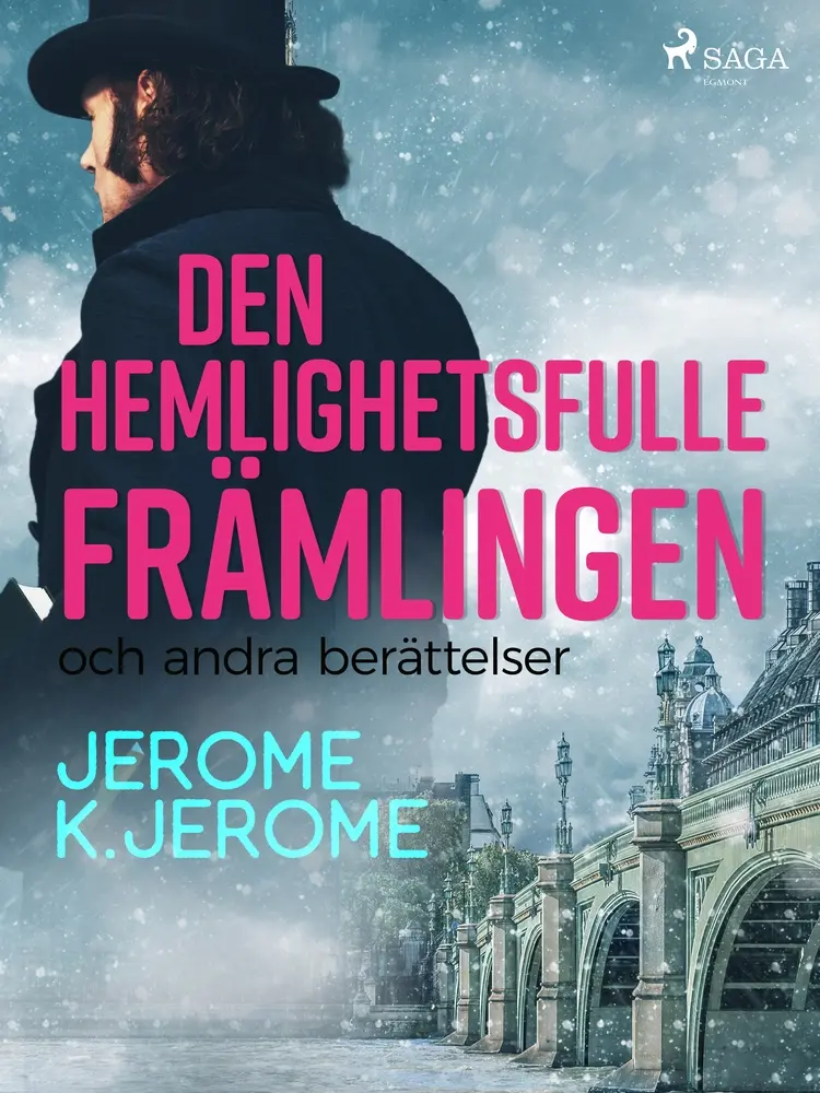 Den hemlighetsfulle främlingen och andra berättelser af Jerome K. Jerome