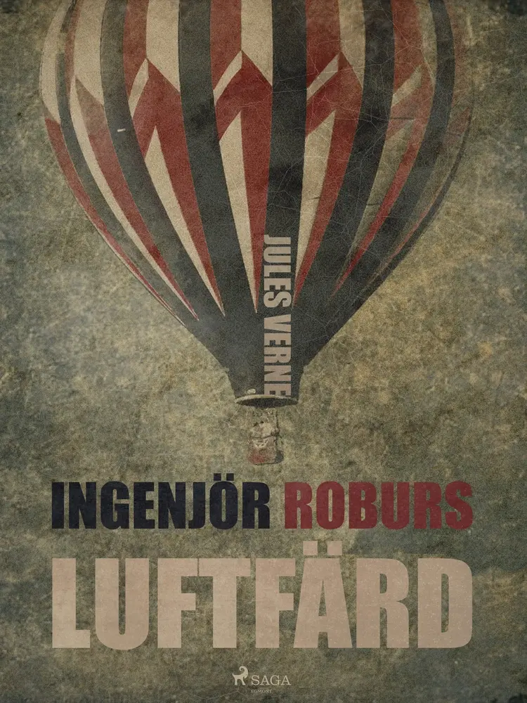 Ingenjör Roburs Luftfärd af Jules Verne