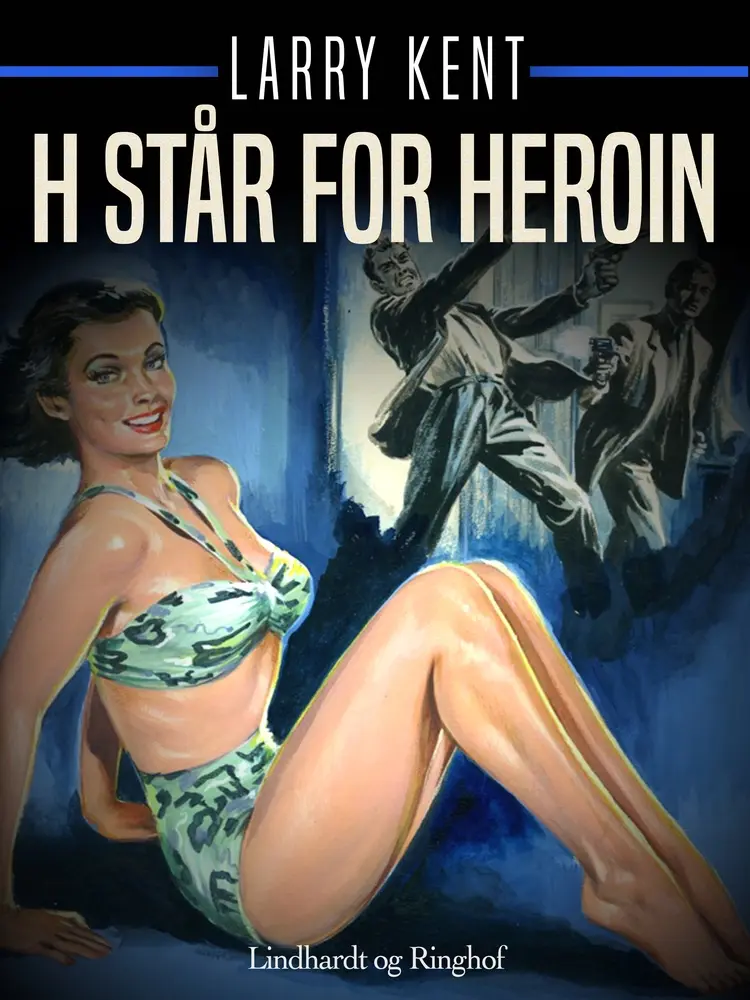 H står for Heroin af Larry Kent
