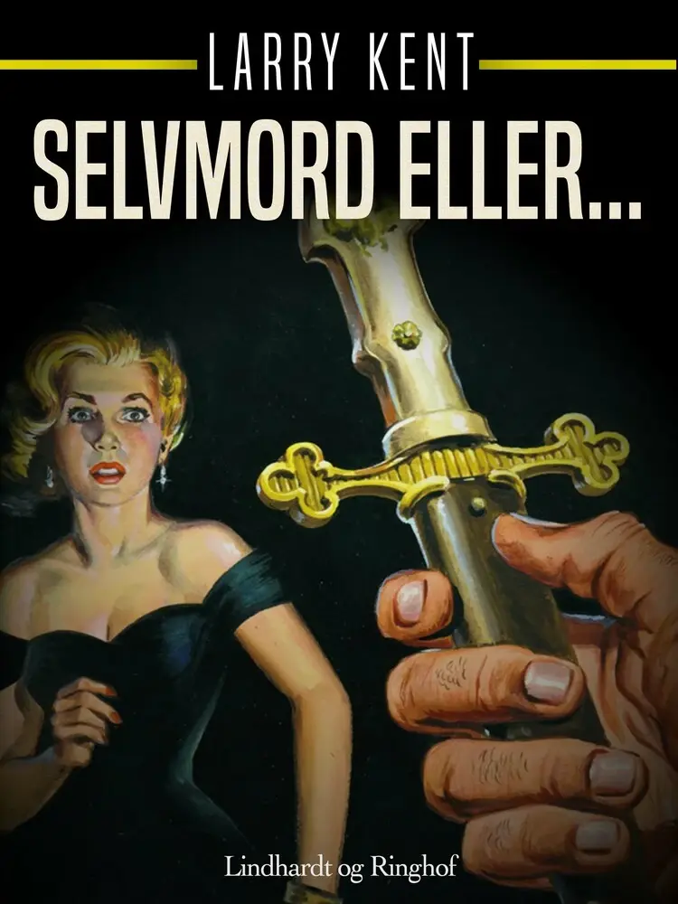 Selvmord eller ... af Larry Kent