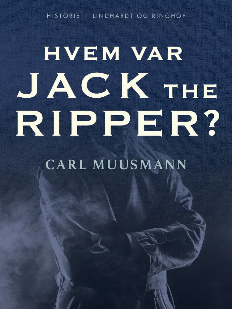 Hvem var Jack the Ripper? af Carl Muusmann