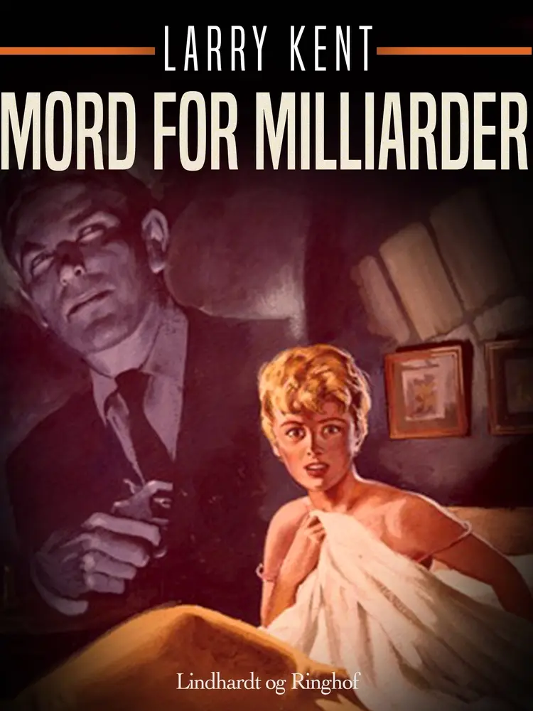 Mord for milliarder af Larry Kent
