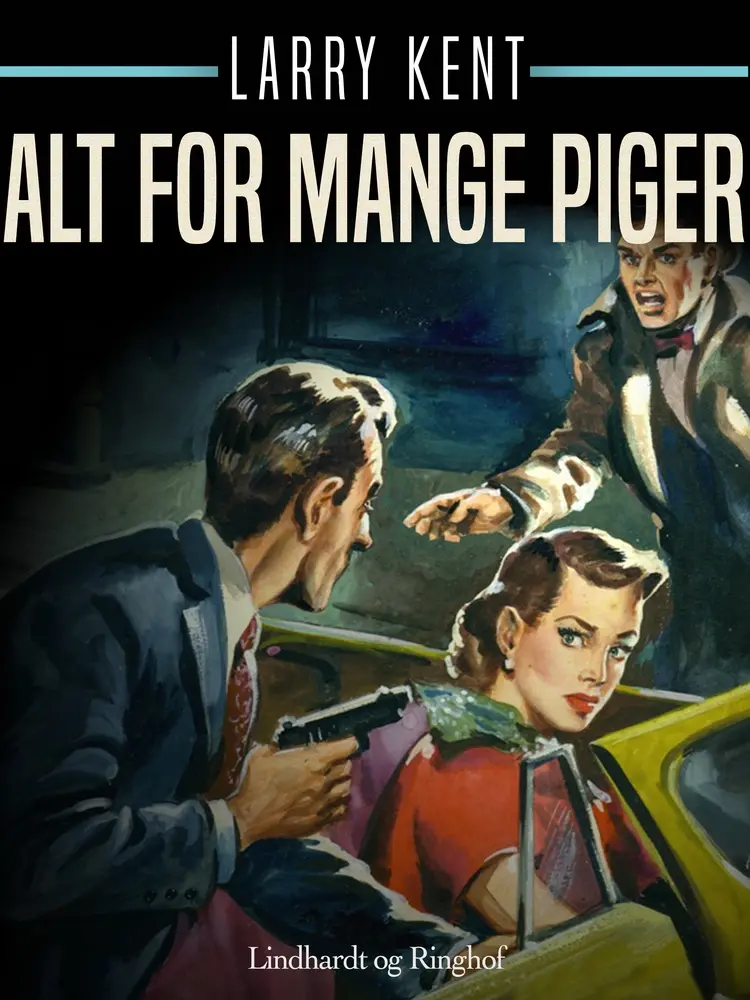 Alt for mange piger af Larry Kent