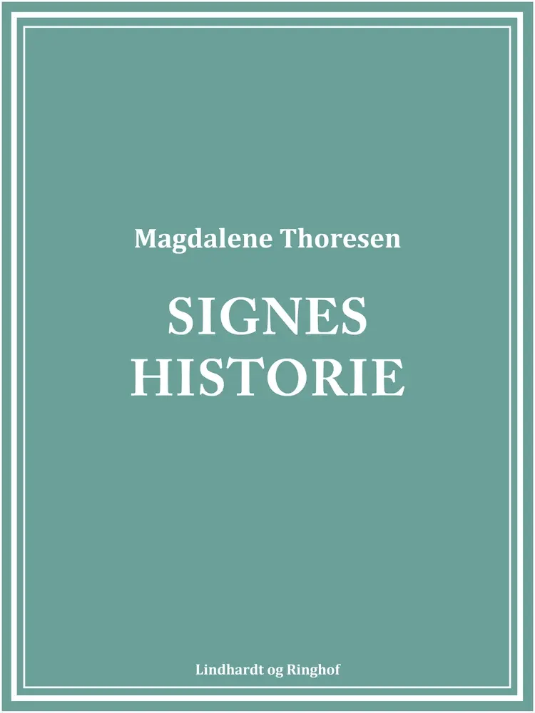 Signes historie af Magdalene Thoresen