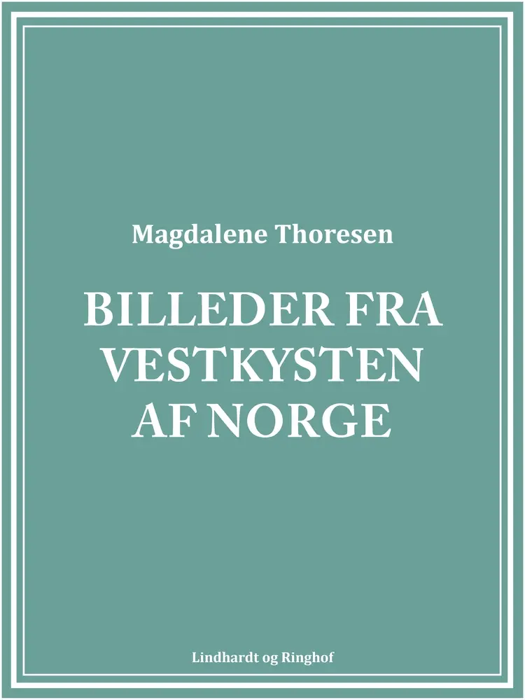 Billeder fra Vestkysten af Norge af Magdalene Thoresen