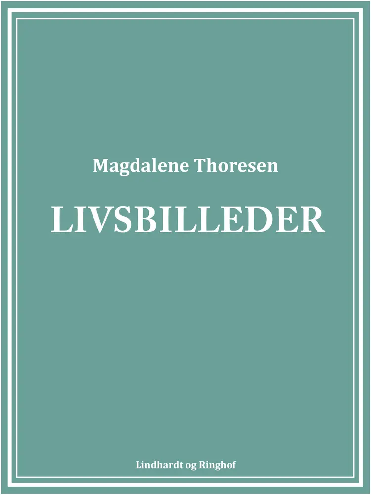 Livsbilleder af Magdalene Thoresen