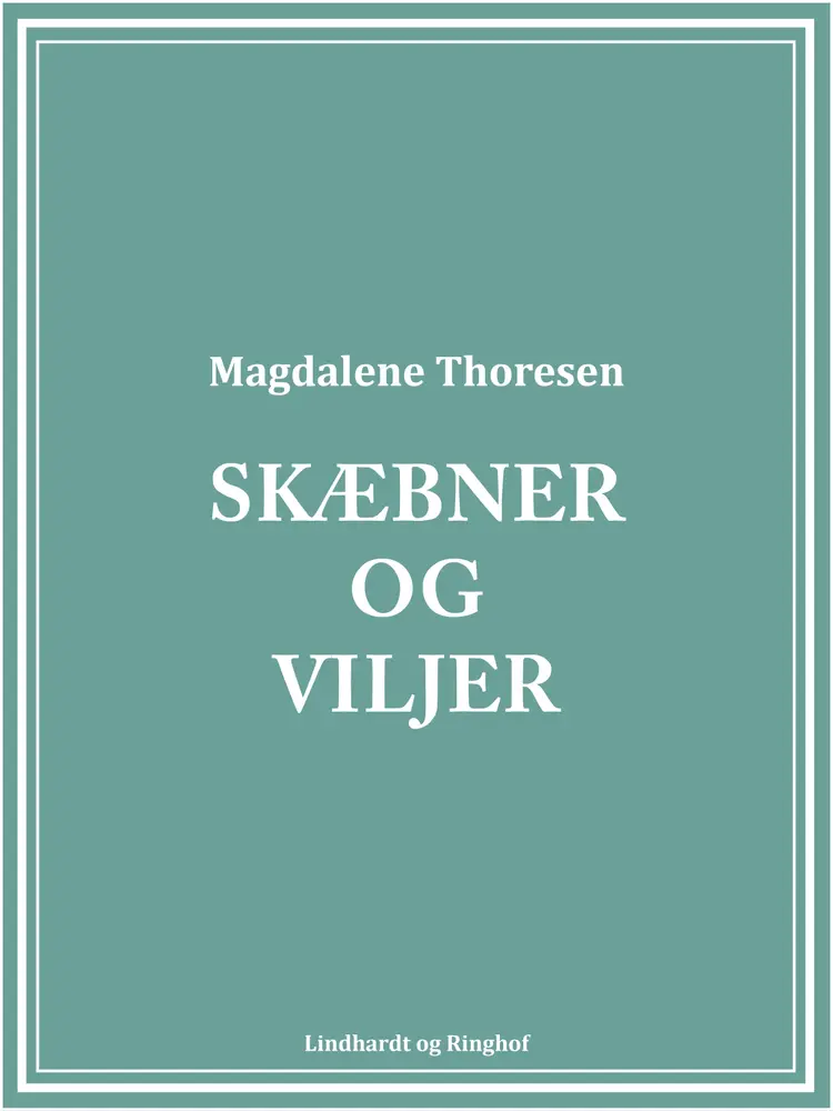 Skæbner og viljer af Magdalene Thoresen