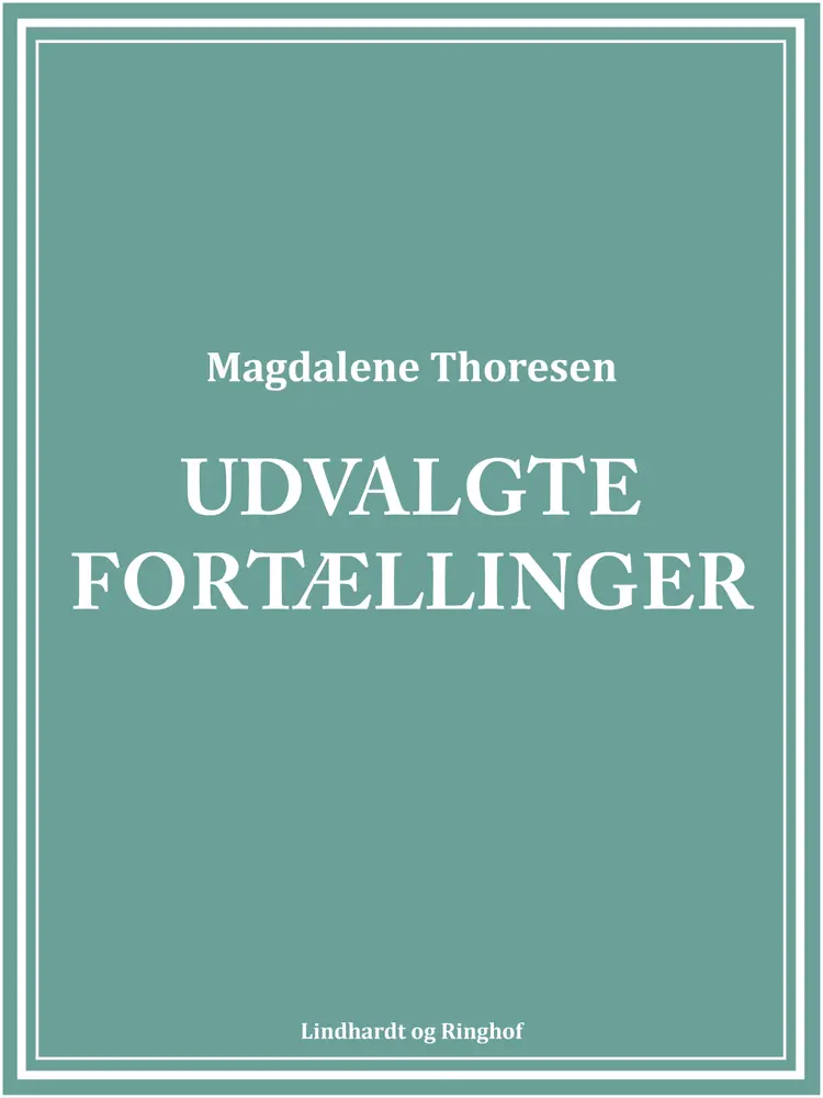 Udvalgte fortællinger af Magdalene Thoresen