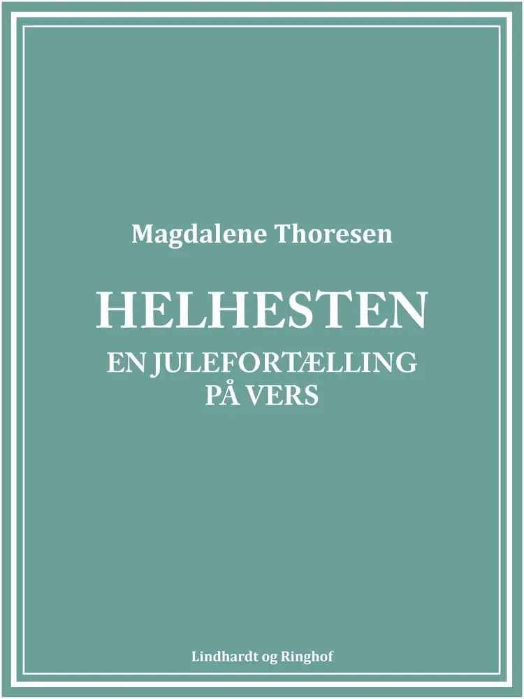 Helhesten. En julefortælling på vers af Magdalene Thoresen