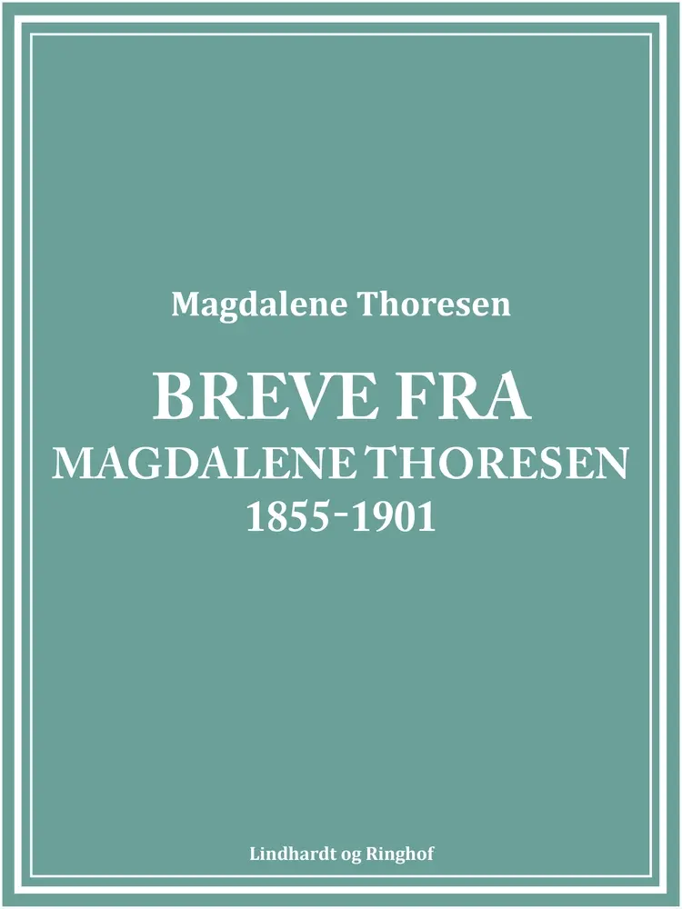 Breve fra Magdalene Thoresen 1855-1901 af Magdalene Thoresen