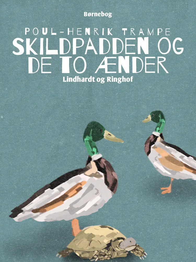 Skildpadden og de to ænder af Poul-Henrik Trampe