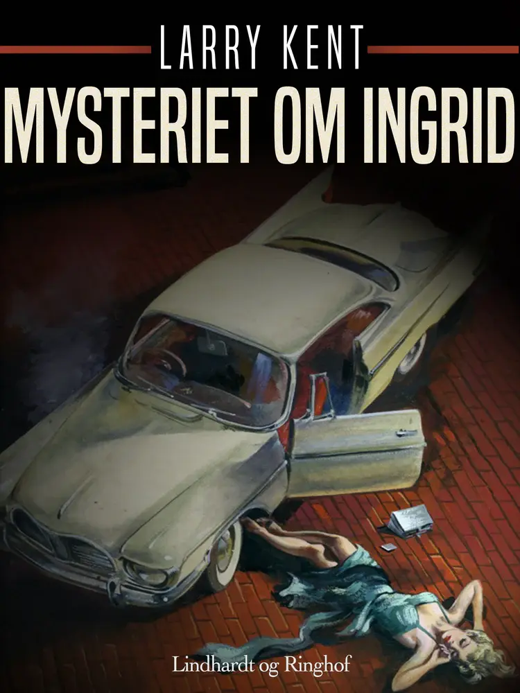 Mysteriet om Ingrid af Larry Kent