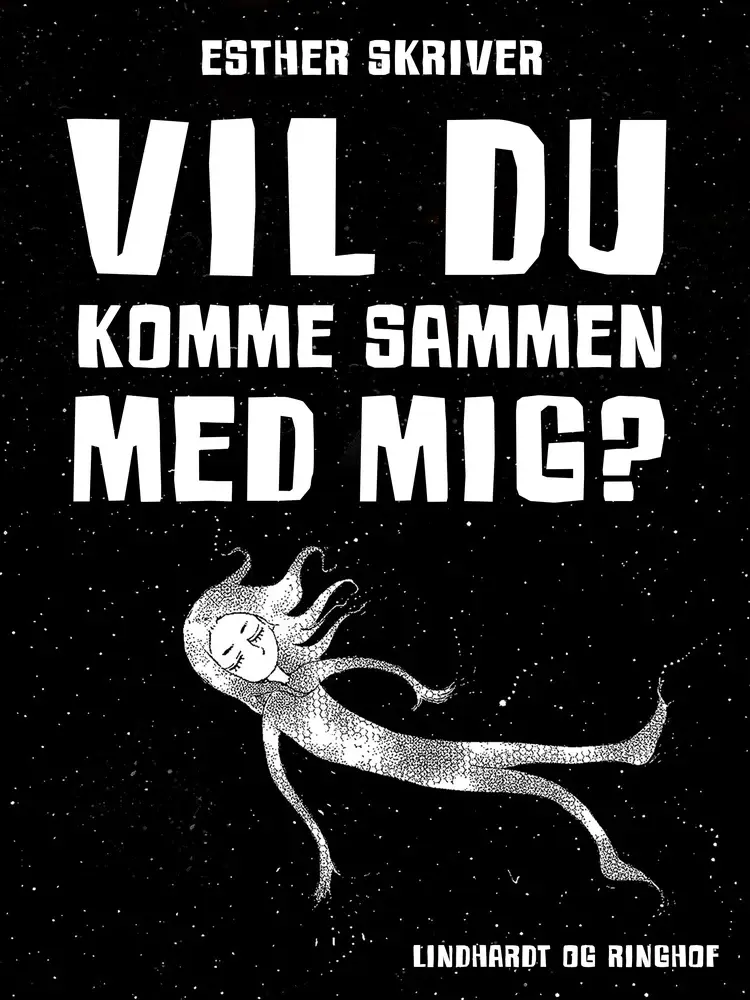 Vil du komme sammen med mig? af Esther Skriver