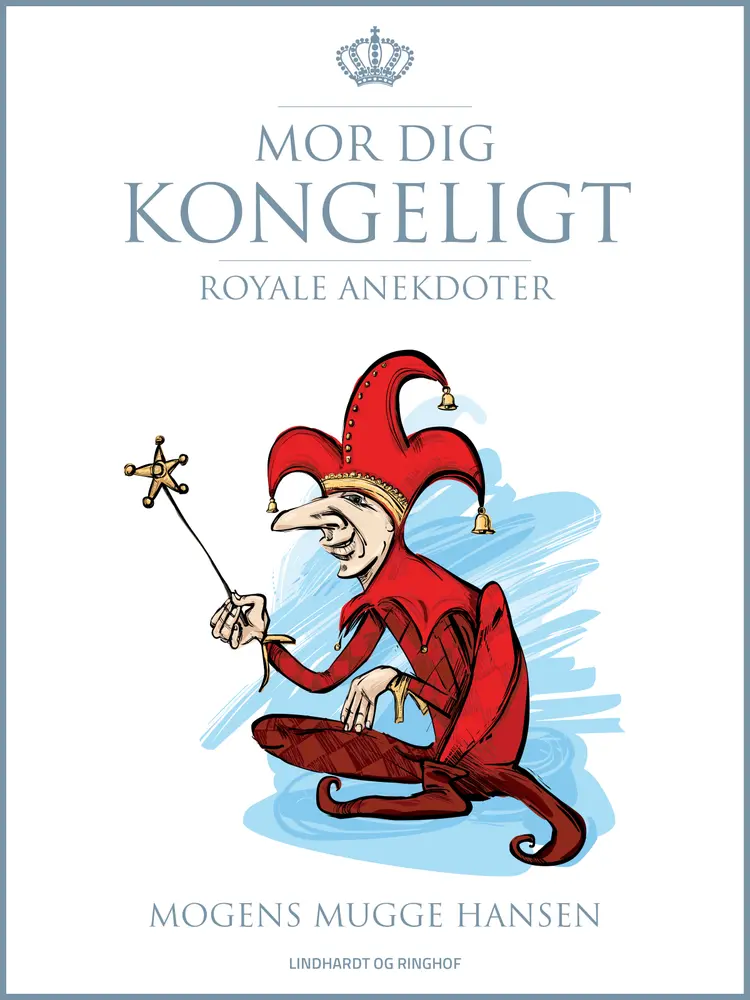 Mor dig kongeligt af Mogens Mugge Hansen