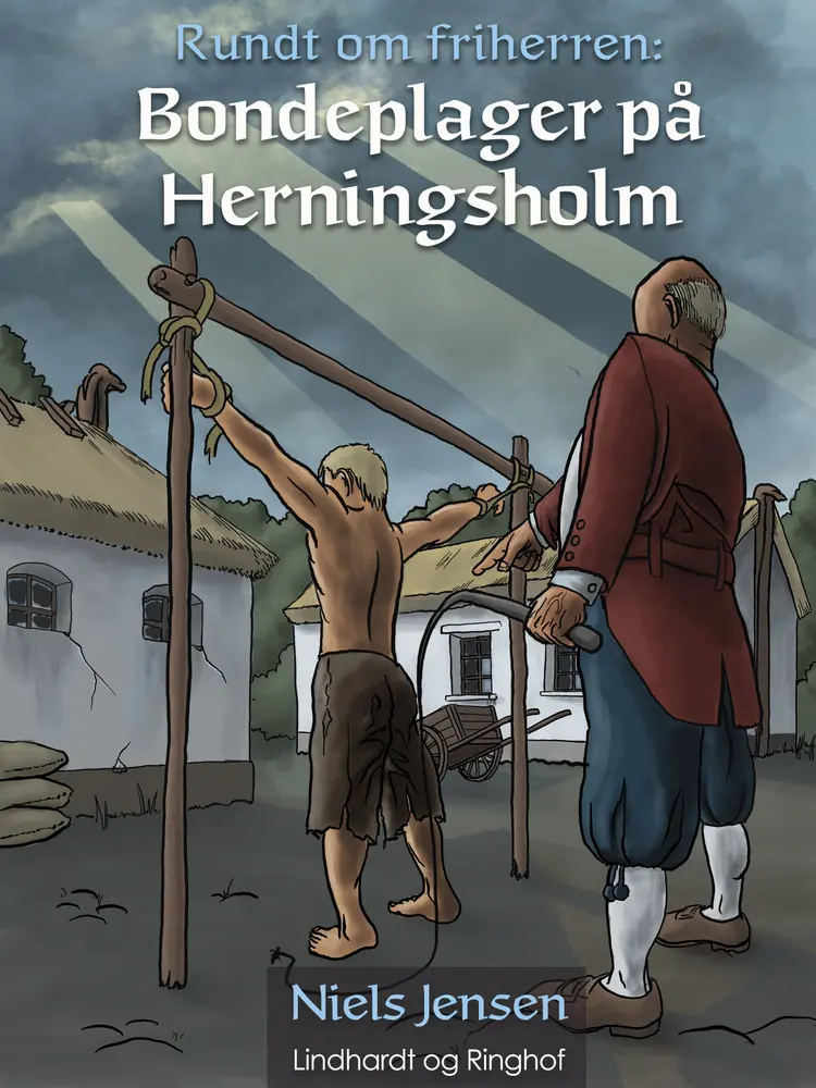 Rundt om friherren: Bondeplager på Herningsholm af Niels Jensen