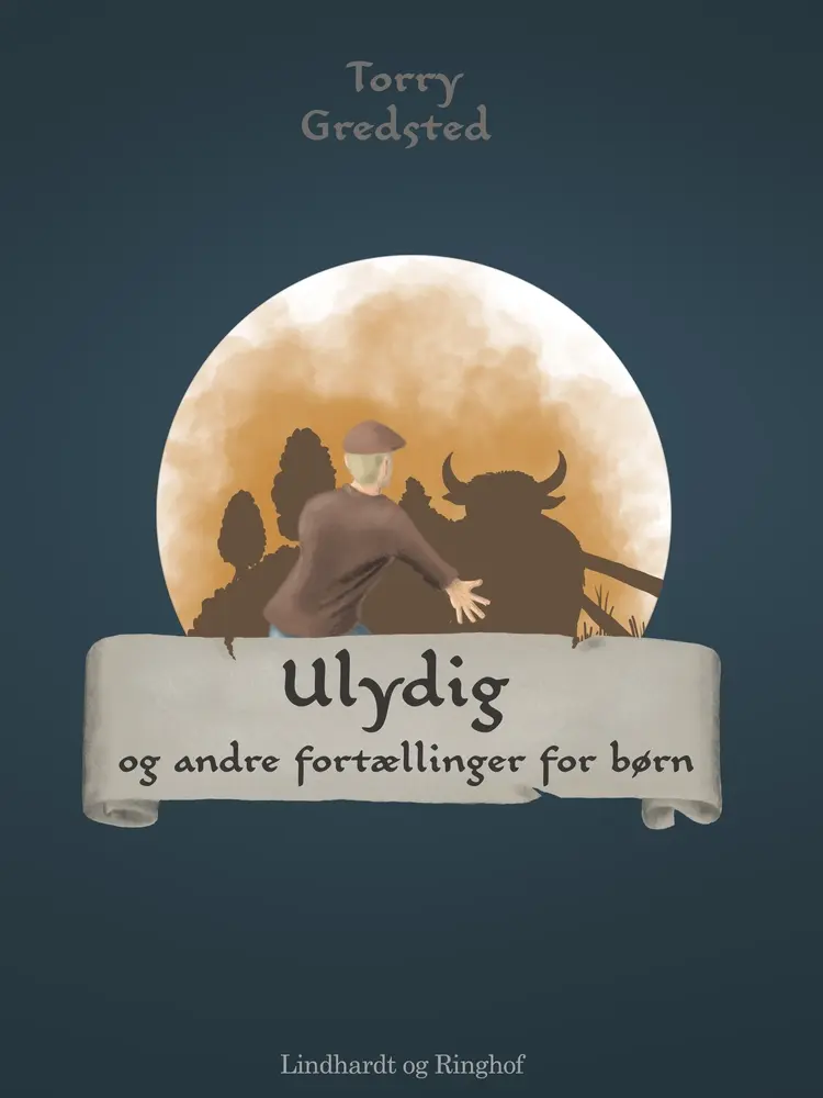 Ulydig og andre fortællinger for børn af Torry Gredsted