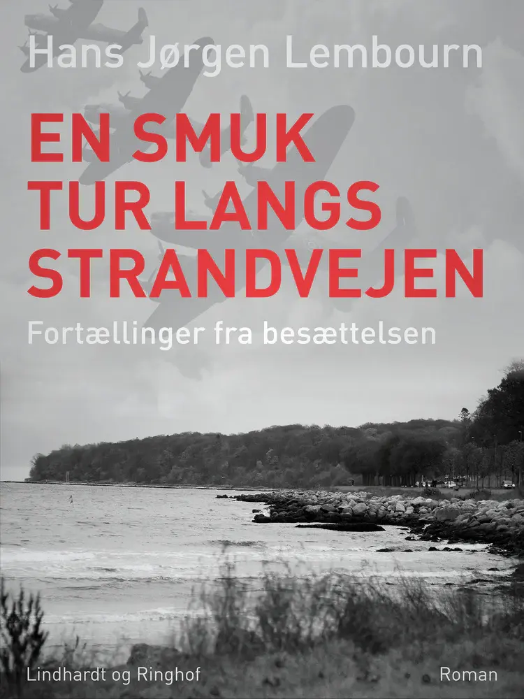 En smuk tur langs Strandvejen. Fortællinger fra besættelsen af Hans Jørgen Lembourn