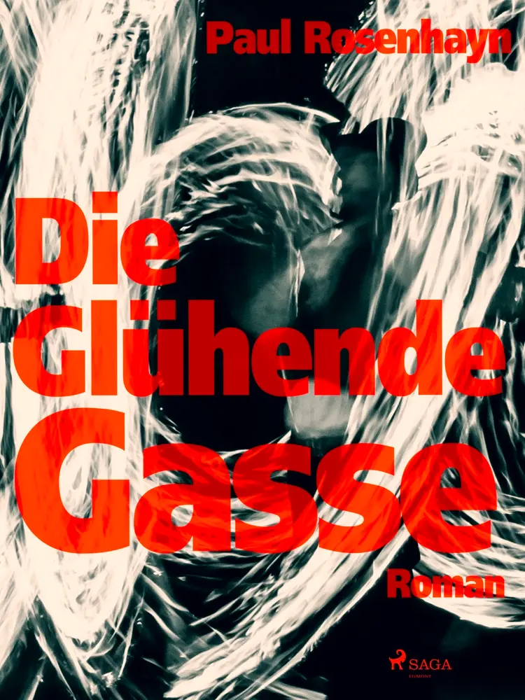 Die glühende Gasse af Paul Rosenhayn