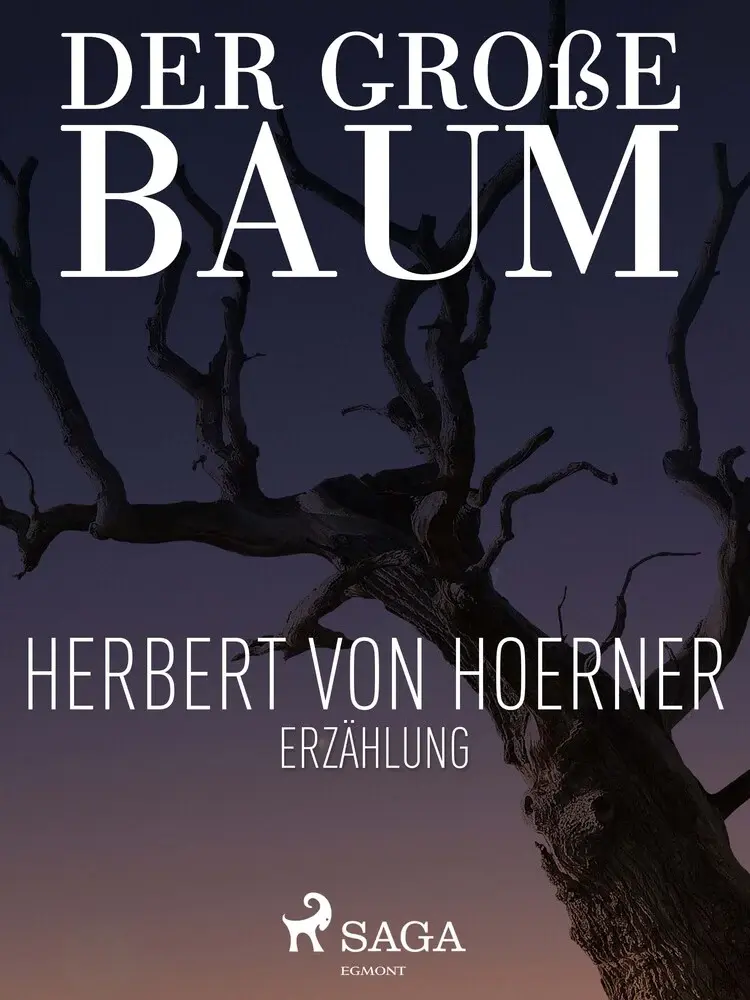 Der große Baum af Herbert von Hoerner