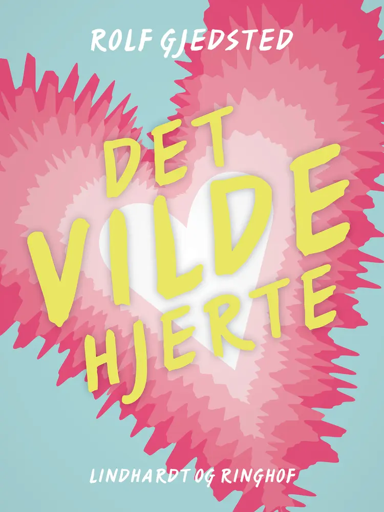 Det vilde hjerte af Rolf Gjedsted