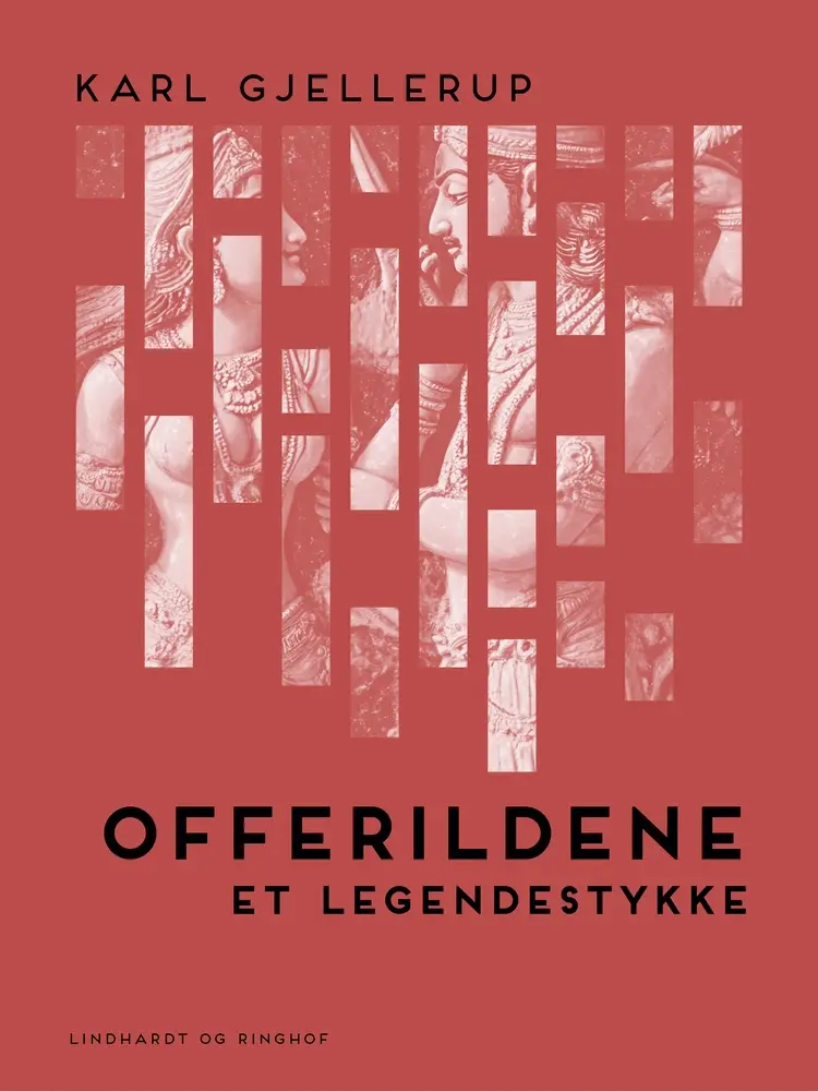 Offerildene. Et legendestykke af Karl Gjellerup
